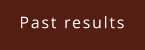 Past results